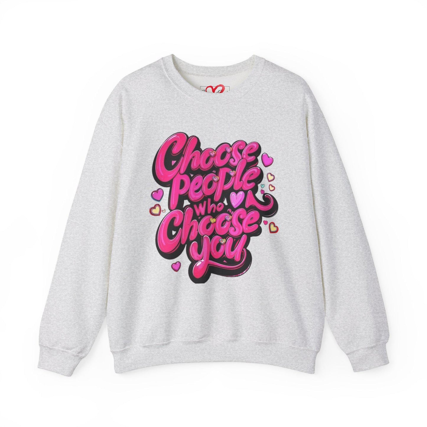 choose people who choose you Unisex Heavy Blend™ Crewneck Sweatshirt