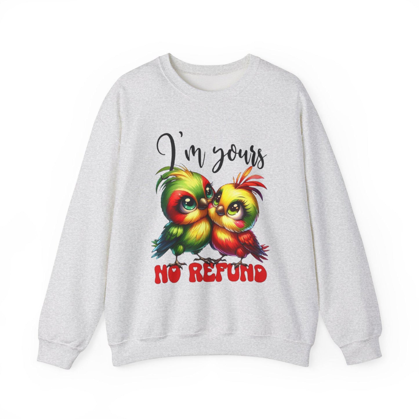 I'm yours no refund valentines Unisex Heavy Blend™ Crewneck Sweatshirt
