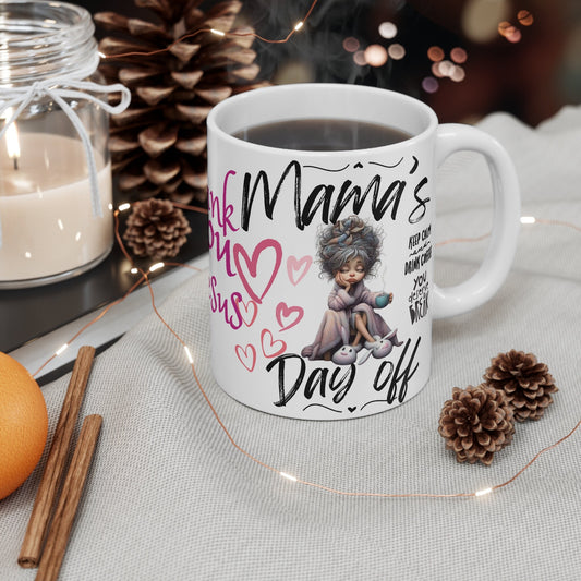 Mama's Day off,Funny Quote Coffee Mug - Unique Gift Idea, 11oz Ceramic Cup, Sarcastic Humor Teacup, Office Desk Decor, Novelty Quote Mug