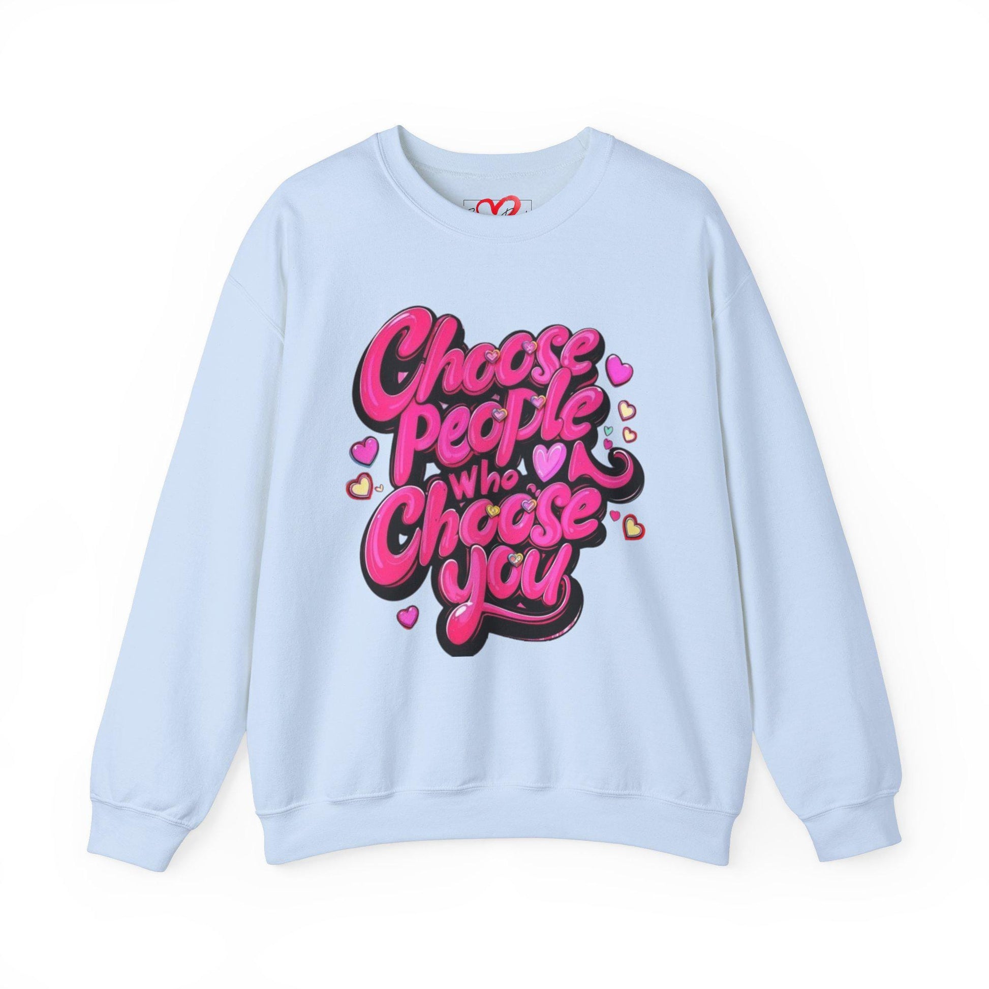 choose people who choose you Unisex Heavy Blend™ Crewneck Sweatshirt